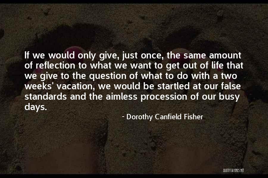 False Standards Quotes By Dorothy Canfield Fisher False Standards Quotes By Dorothy Canfield Fisher