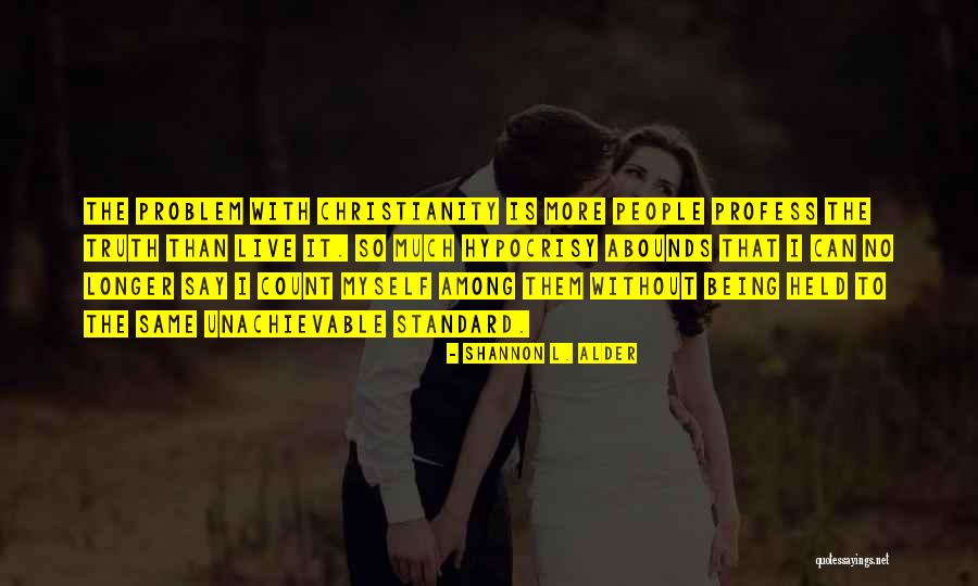 False Standards Quotes By Shannon L. Alder False Standards Quotes By Shannon L. Alder