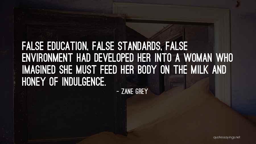 False Standards Quotes By Zane Grey False Standards Quotes By Zane Grey