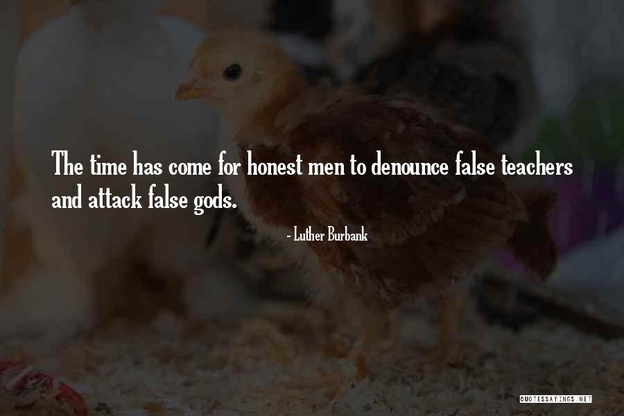 False Teacher Quotes By Luther Burbank False Teacher Quotes By Luther Burbank