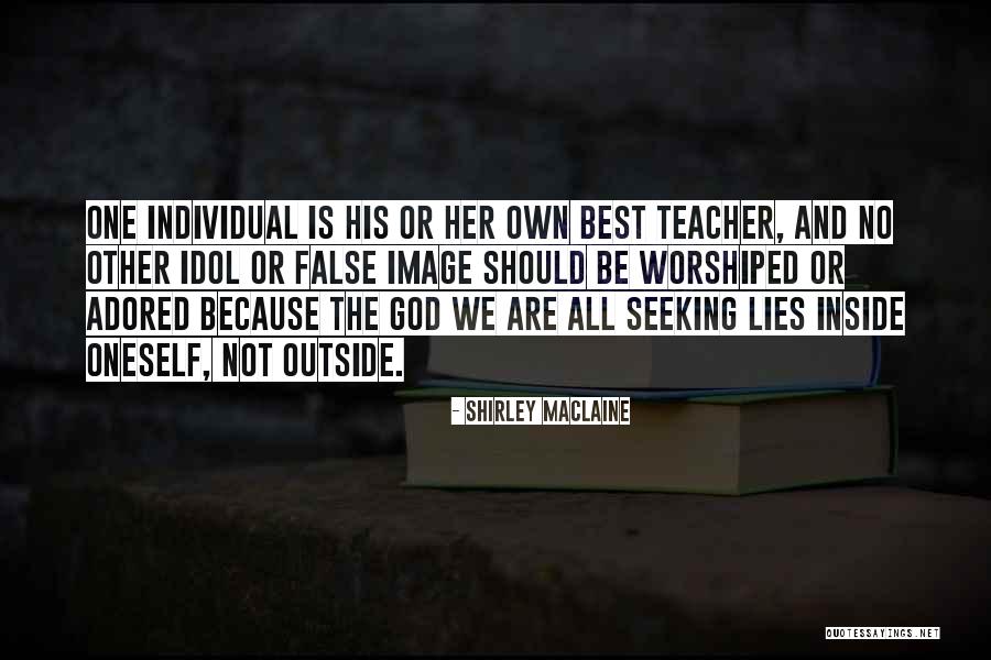 False Teacher Quotes By Shirley Maclaine False Teacher Quotes By Shirley Maclaine