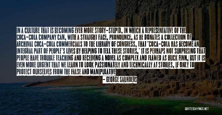 False Teaching Quotes By George Saunders False Teaching Quotes By George Saunders