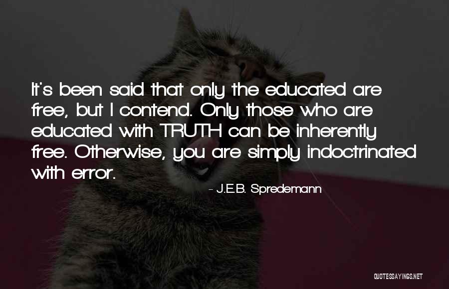 False Teaching Quotes By J.E.B. Spredemann