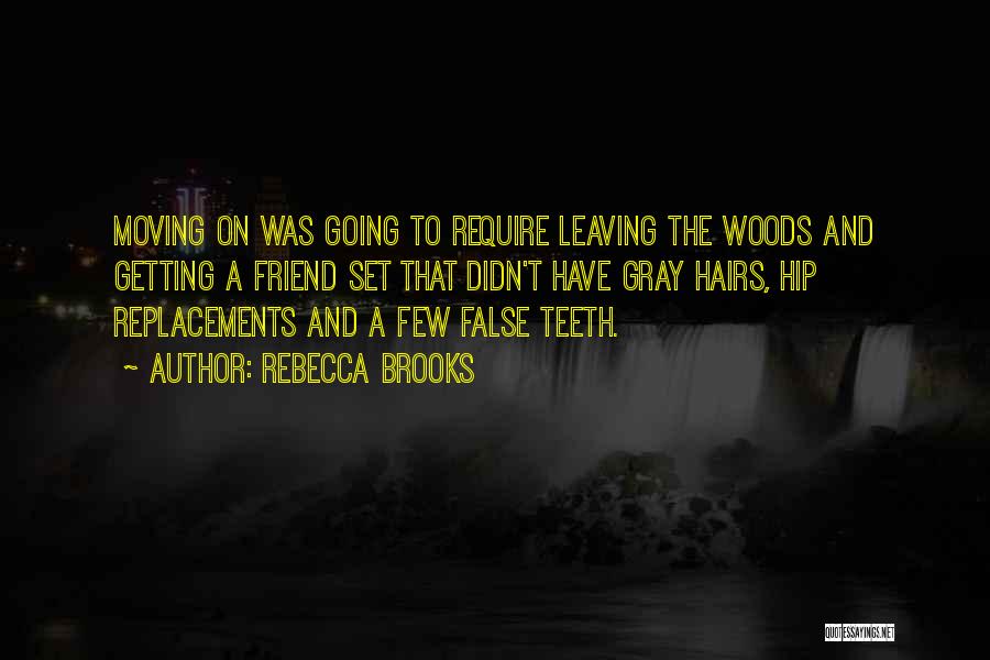 False Teeth Quotes By Rebecca Brooks