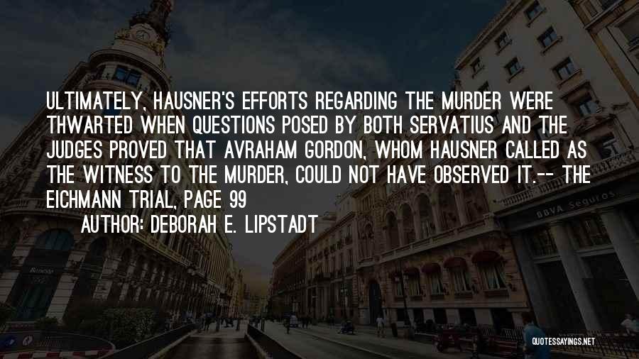 False Testimony Quotes By Deborah E. Lipstadt