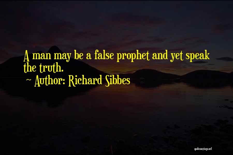 False Truth Quotes By Richard Sibbes