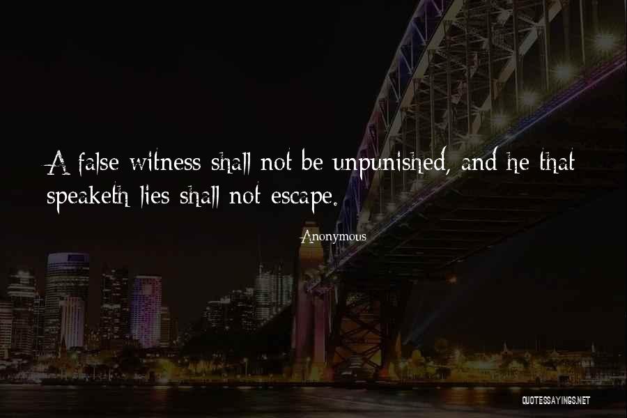 False Witness Quotes By Anonymous
