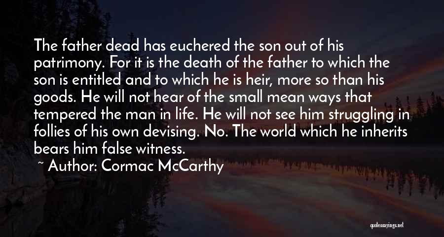 False Witness Quotes By Cormac McCarthy