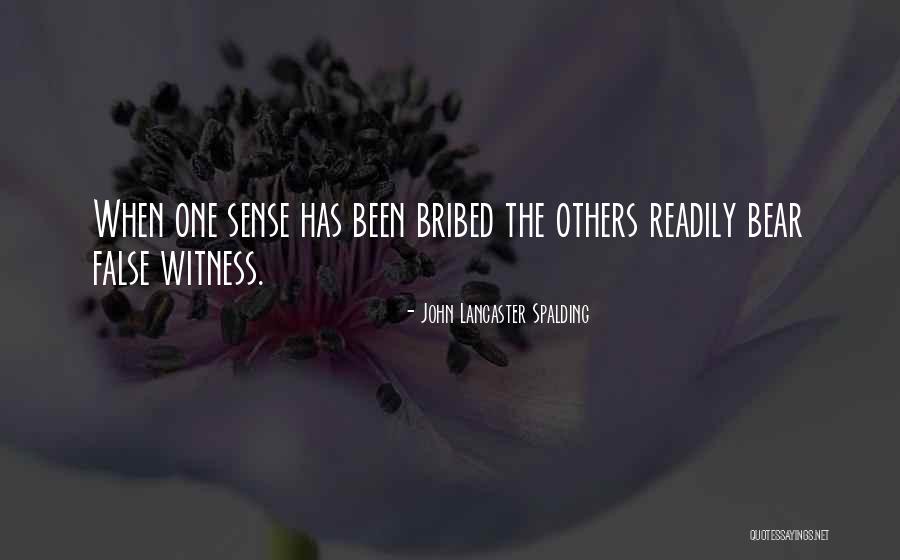 False Witness Quotes By John Lancaster Spalding