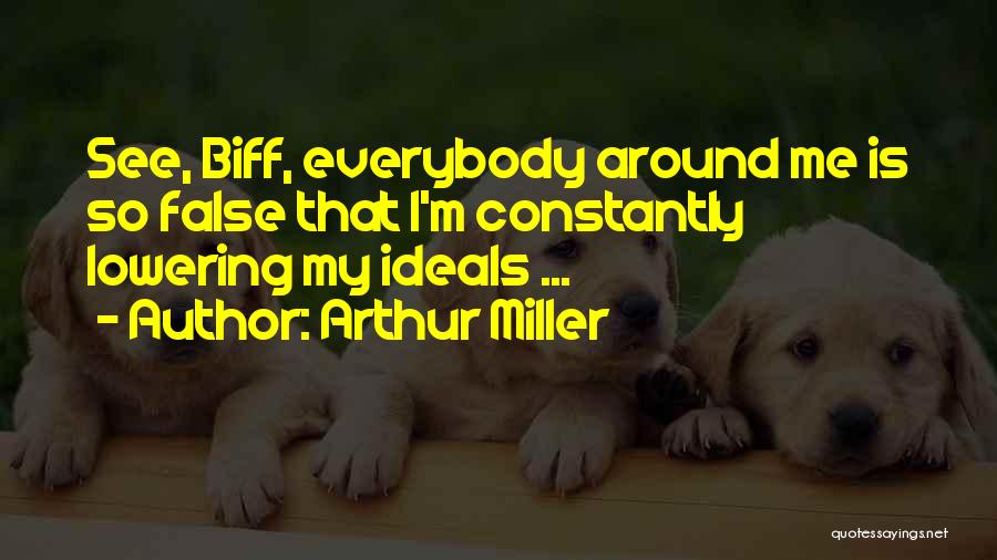 Falseness Quotes By Arthur Miller