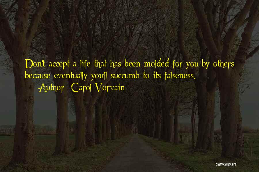 Falseness Quotes By Carol Vorvain