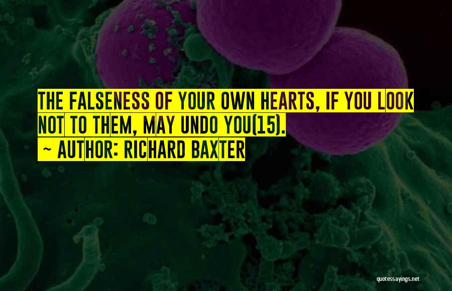 Falseness Quotes By Richard Baxter