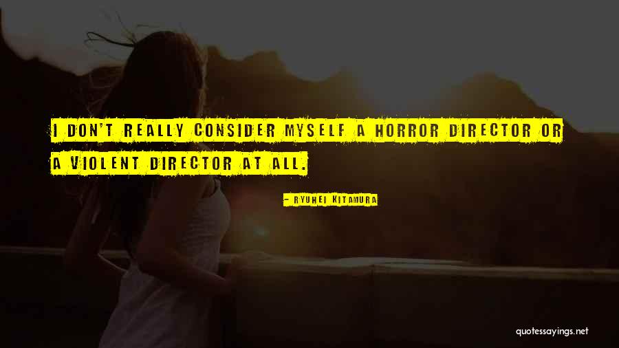 Falser Care Quotes By Ryuhei Kitamura Falser Care Quotes By Ryuhei Kitamura