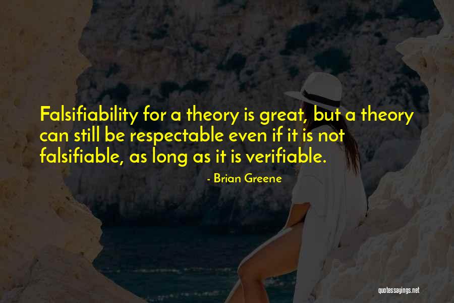Falsifiable Theory Quotes By Brian Greene Falsifiable Theory Quotes By Brian Greene