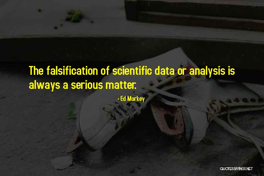 Falsification Quotes By Ed Markey Falsification Quotes By Ed Markey