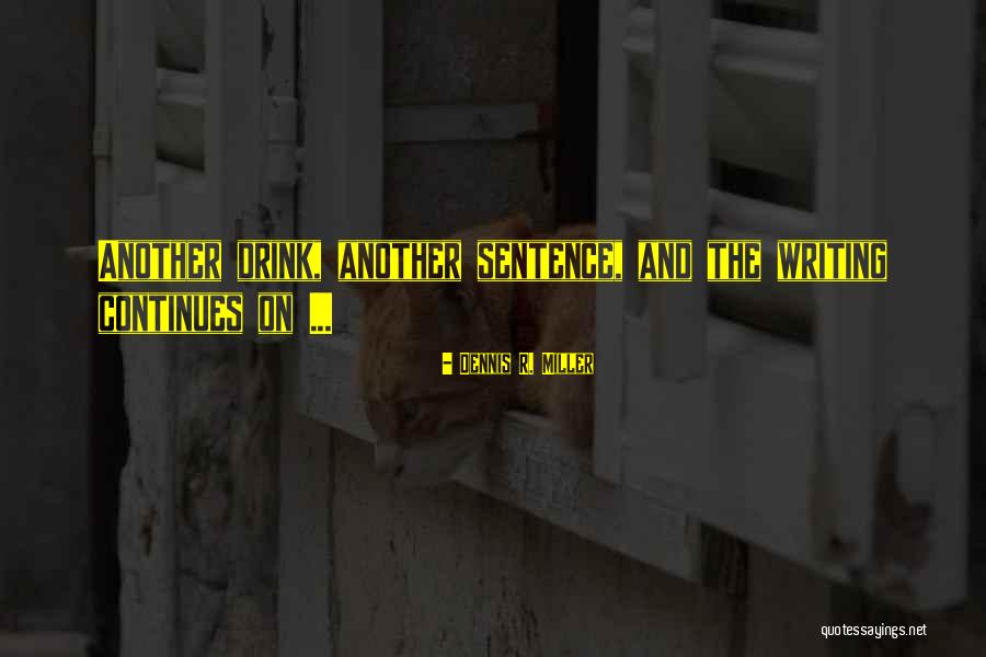 Falsificationism Theory Quotes By Dennis R. Miller Falsificationism Theory Quotes By Dennis R. Miller