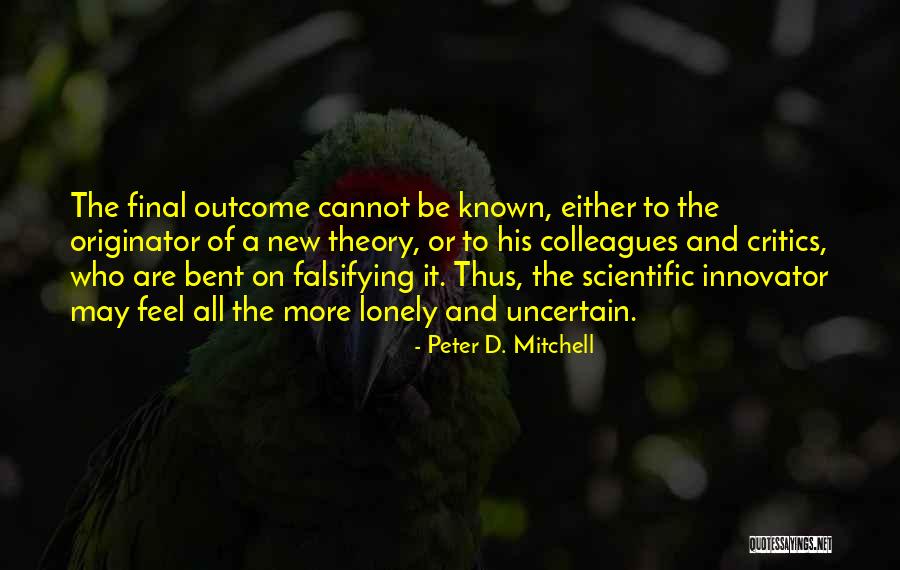 Falsifying Theory Quotes By Peter D. Mitchell Falsifying Theory Quotes By Peter D. Mitchell