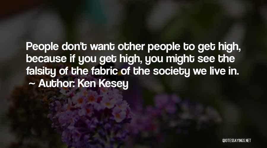 Falsity Quotes By Ken Kesey