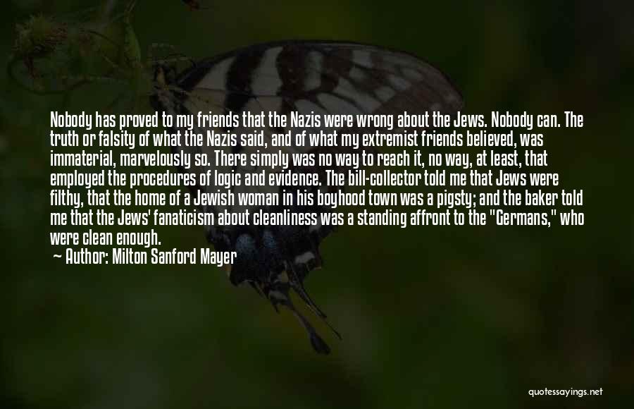 Falsity Quotes By Milton Sanford Mayer