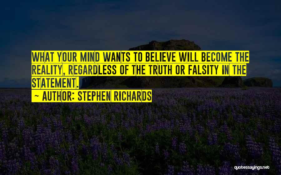Falsity Quotes By Stephen Richards