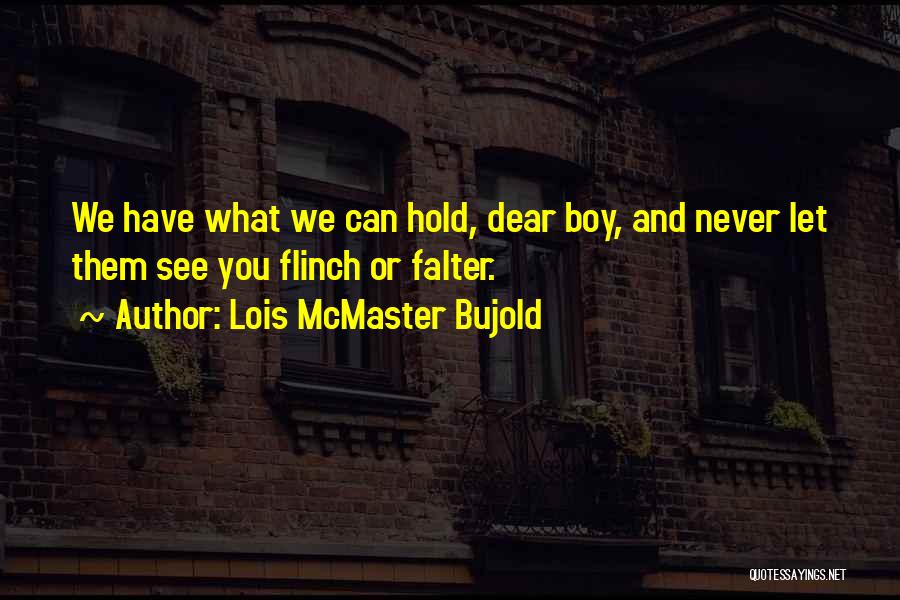 Falter Quotes By Lois McMaster Bujold