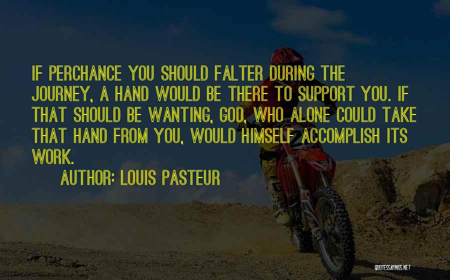 Falter Quotes By Louis Pasteur