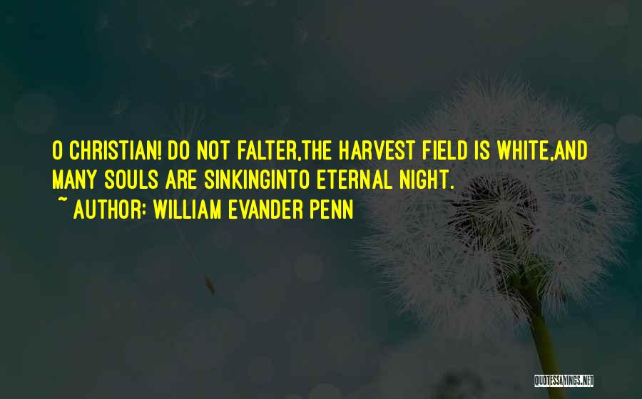 Falter Quotes By William Evander Penn