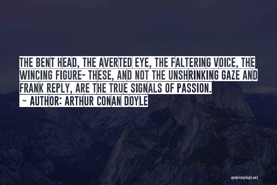 Faltering Quotes By Arthur Conan Doyle