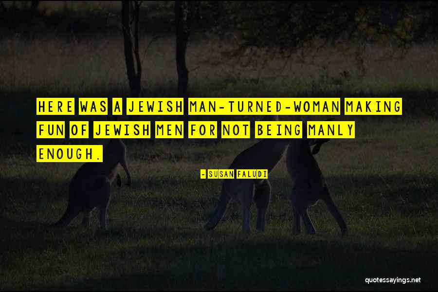 Faludi Quotes By Susan Faludi