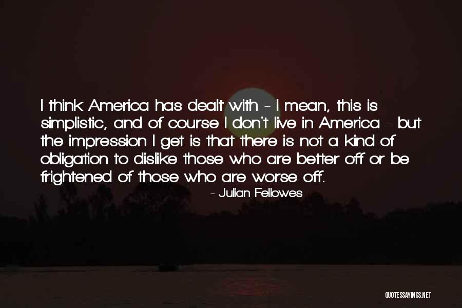 Falzone Entertainment Quotes By Julian Fellowes Falzone Entertainment Quotes By Julian Fellowes