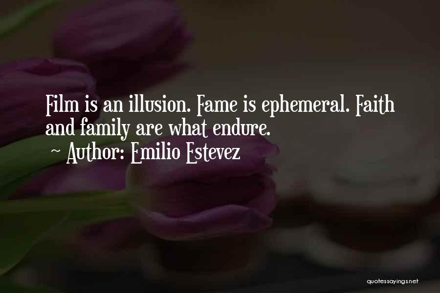 Fame And Family Quotes By Emilio Estevez