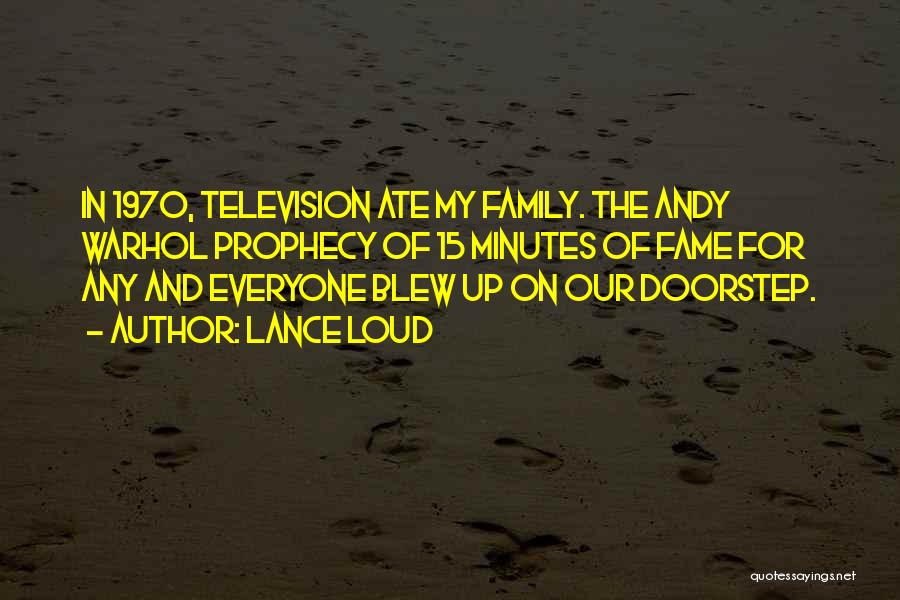 Fame And Family Quotes By Lance Loud