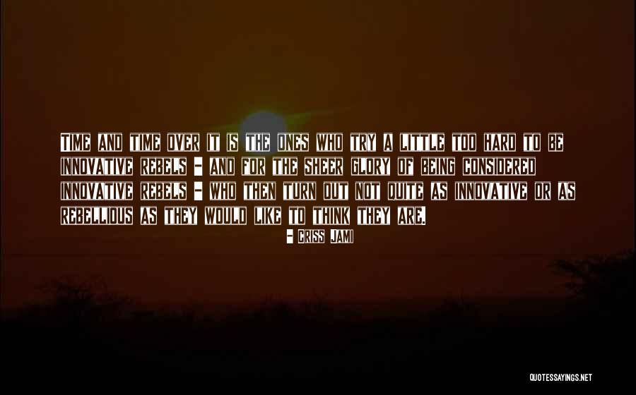 Fame And Glory Quotes By Criss Jami Fame And Glory Quotes By Criss Jami