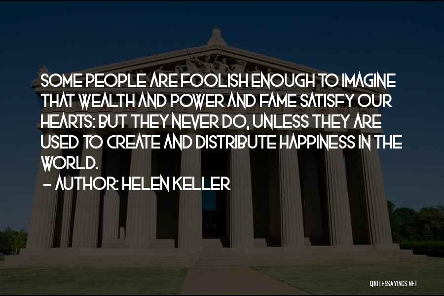 Fame And Happiness Quotes By Helen Keller
