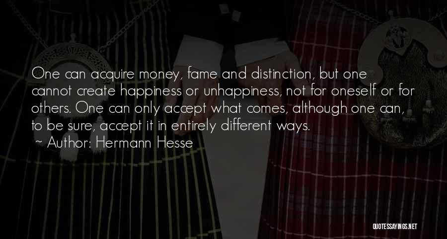 Fame And Happiness Quotes By Hermann Hesse