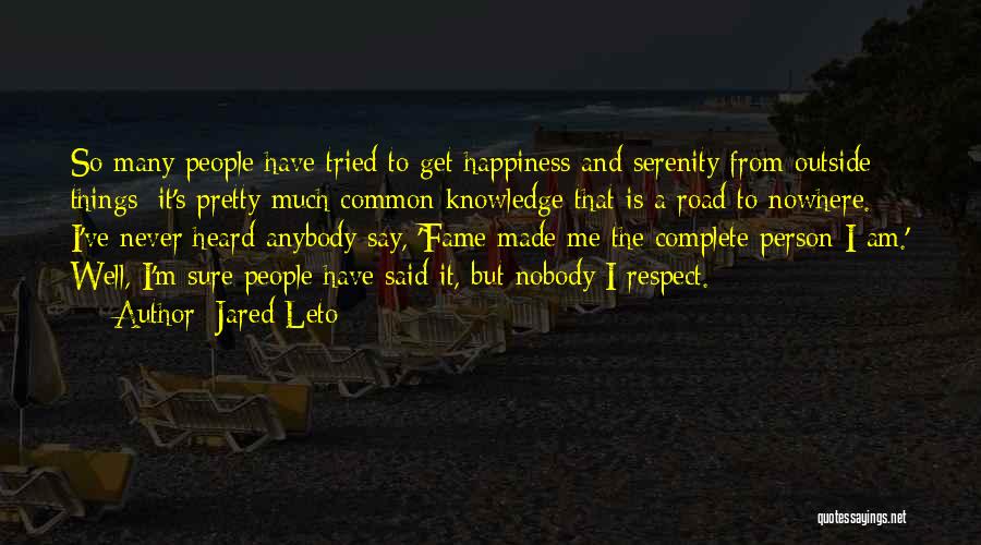 Fame And Happiness Quotes By Jared Leto