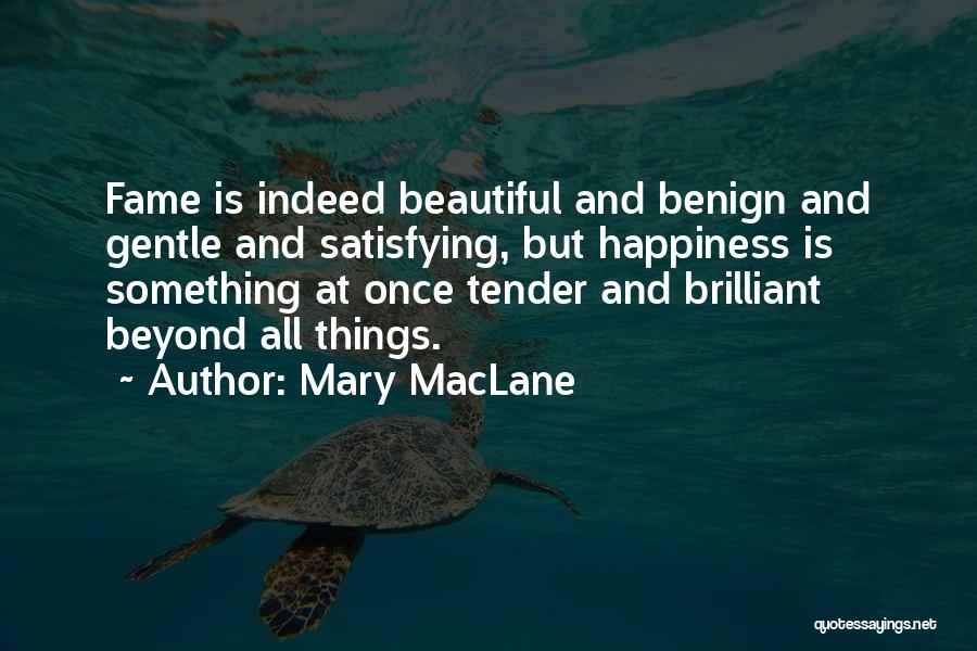Fame And Happiness Quotes By Mary MacLane