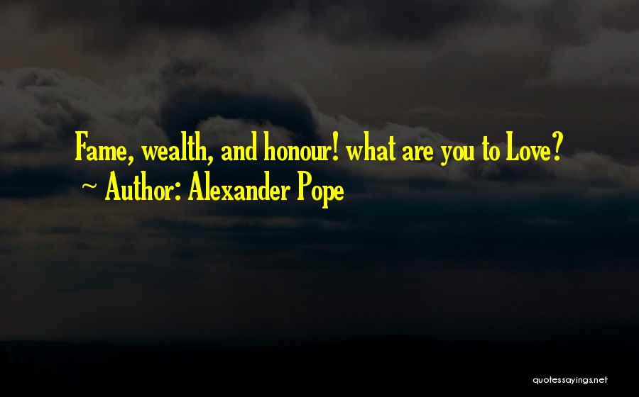 Fame And Love Quotes By Alexander Pope