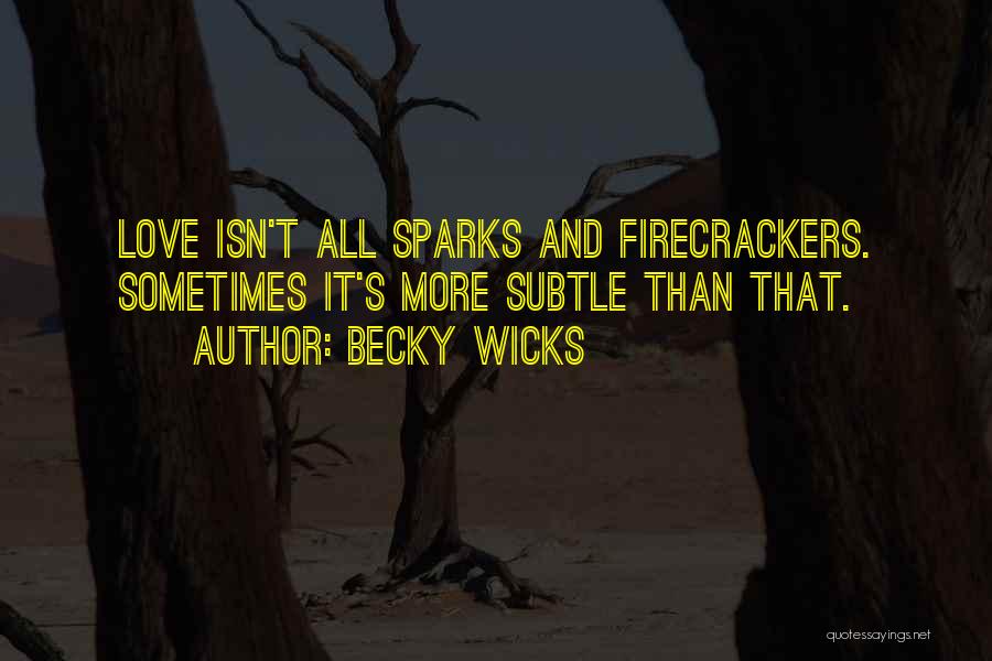 Fame And Love Quotes By Becky Wicks
