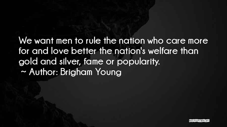 Fame And Love Quotes By Brigham Young