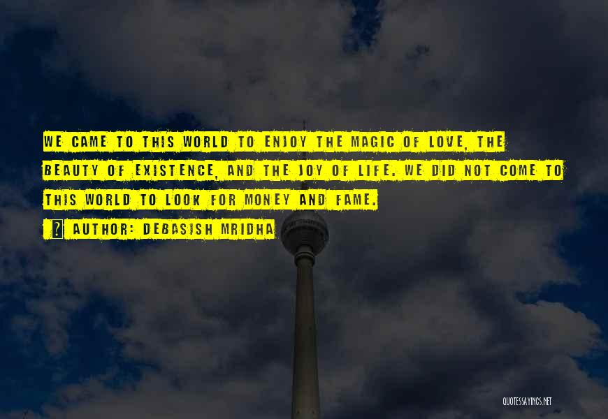 Fame And Love Quotes By Debasish Mridha
