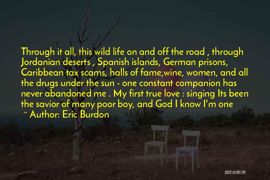 Fame And Love Quotes By Eric Burdon