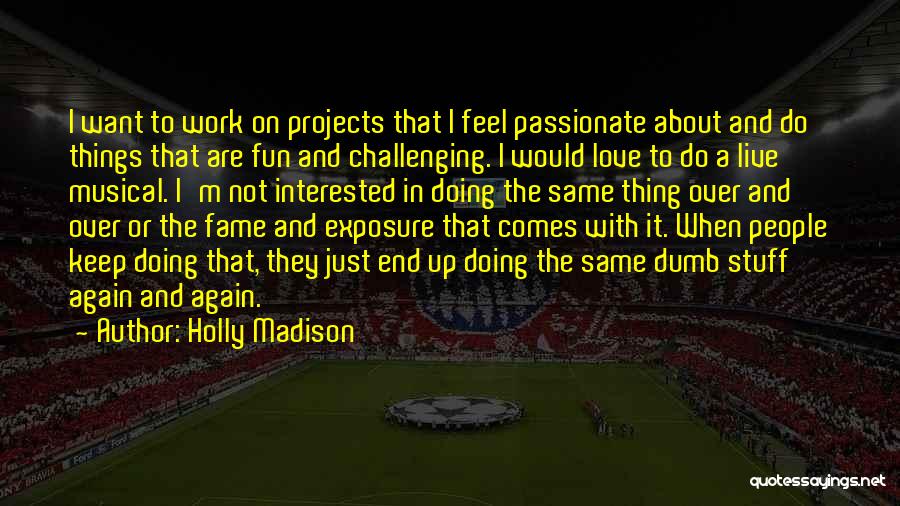 Fame And Love Quotes By Holly Madison