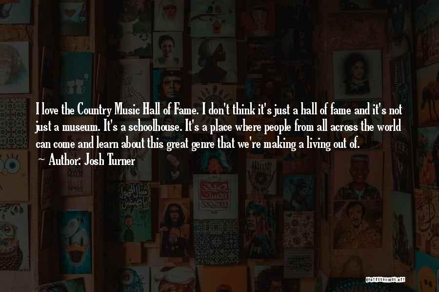 Fame And Love Quotes By Josh Turner