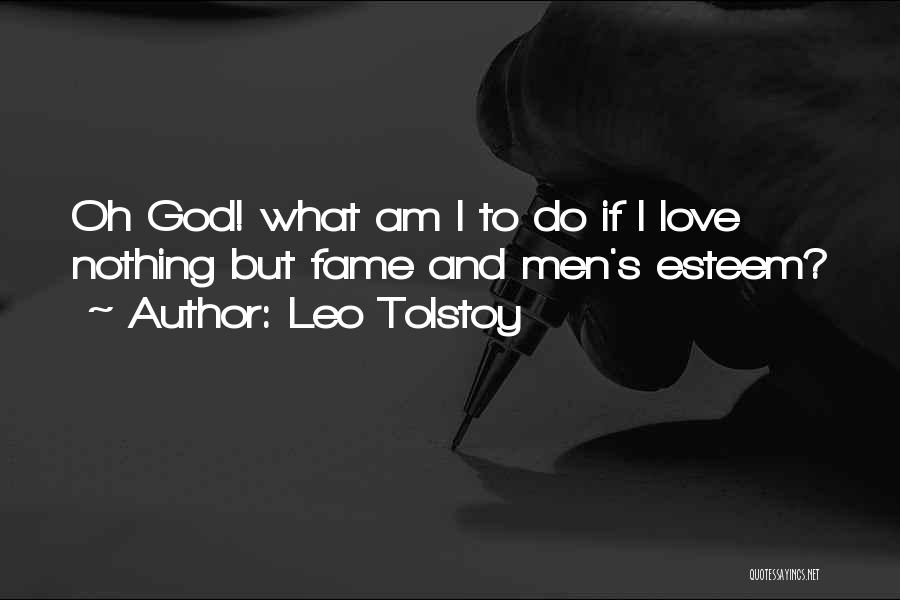 Fame And Love Quotes By Leo Tolstoy