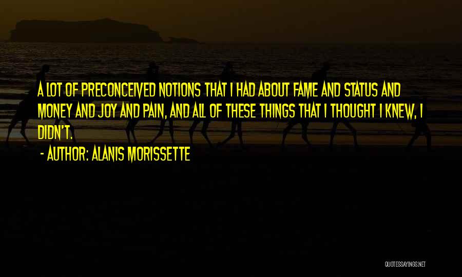 Fame And Money Quotes By Alanis Morissette