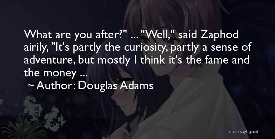 Fame And Money Quotes By Douglas Adams