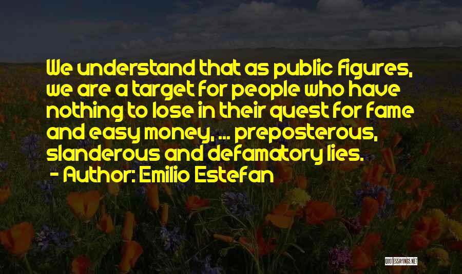 Fame And Money Quotes By Emilio Estefan