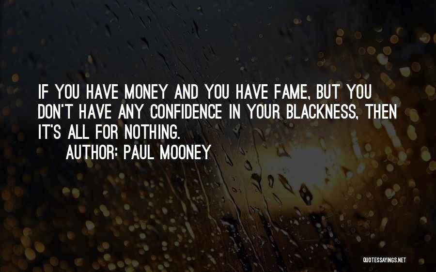 Fame And Money Quotes By Paul Mooney