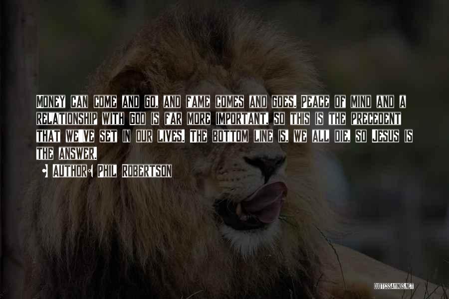 Fame And Money Quotes By Phil Robertson